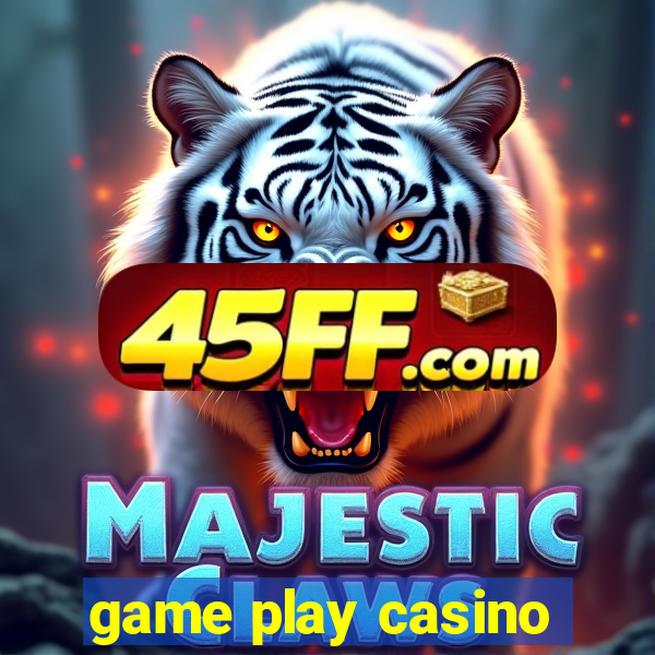 game play casino